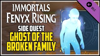 Ghost of The Broken Family Quest Immortals Fenyx Rising The Lost Gods DLC [upl. by Annahtur]