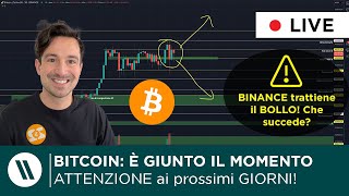 BITCOIN È GIUNTO il MOMENTO NEI PROSSIMI GIORNI TIENITI FORTE  BINANCE e BOLLO CHE SUCCEDE [upl. by Gearhart98]