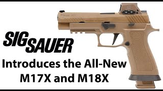 Sig Sauer introduces AllNew M17X and M18X [upl. by Blockus182]