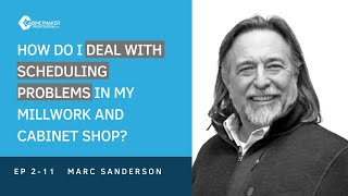 How do I deal with SCHEDULING PROBLEMS in my Millwork and Cabinet Shop w Marc Sanderson Innergy [upl. by Airotnes]