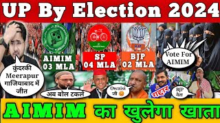 UP By Election 2024 में Owaisi का जलवा AIMIM के 03 MLA कन्फर्म मुसलमानो ने छोड़ा Akhilesh का साथ [upl. by Peednama]