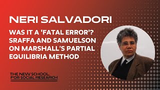 Neri Salvadori quotWas It A Fatal Error Sraffa and Samuelson on Marshall’s Partial Equilibria Methodquot [upl. by Kinsley85]