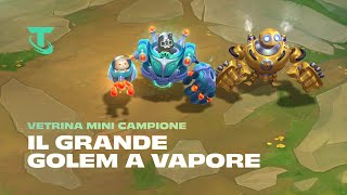 I grandi golem a vapore  Vetrina Mini campioni  Teamfight Tactics [upl. by Nutsud520]