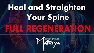 Spinal Alignment Maitreya Reiki™  Regenerate and Straighten Your Spine  Full Spine Regeneration [upl. by Dean736]