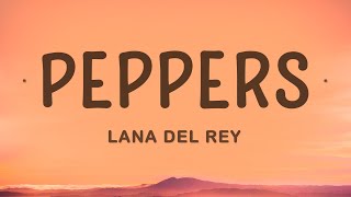 Lana Del Rey  Peppers Lyrics [upl. by Maxi]