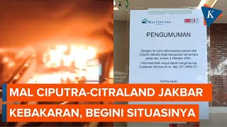 Mal Ciputra Jakbar Kebakaran Jumat Dini Hari Begini Situasi Terkini [upl. by Hollander]