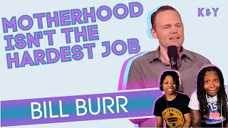 Bill Burr quotMotherhood Isnt The Hardest Jobquot REACTION  KampY [upl. by Becker783]