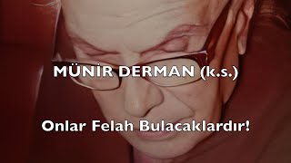 Onlar Felah Bulacaklardır Münir Derman ks [upl. by Annaxor]