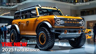 FINALLY New 2025 Ford Bronco  Your Ultimate OffRoad Companion Revealed [upl. by Nal881]