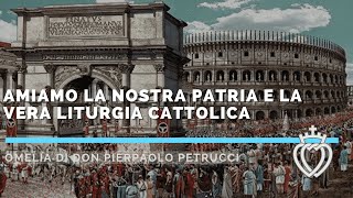 Amiamo la nostra Patria e la vera Liturgia Cattolica [upl. by Metzger]