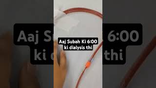 Aaj Subah Ki 600 ki dialysis thi [upl. by Ailyn1]