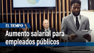 Se fijó el aumento salarial en un 1462 para los trabajadores del sector público  El Tiempo [upl. by Araht]