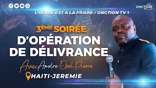 3ÈME SOIRÉE DOPÉRATION DE DÉLIVRANCECROISADE À JEREMIE avec APOTRE EBEL PIERRE  SAMEDI 23 MARS 24 [upl. by Wilfred718]