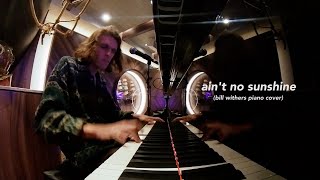 aint no sunshine  louis coupe bill withers live piano cover [upl. by Lebatsirhc]