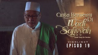 HIGHLIGHT  Episod 19  Betulkan Sikit Perangai Kau Tu  Cinta Bersemi Di Wadi Safiyyah 2024 [upl. by Tommy]