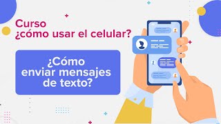 ¿Cómo enviar mensajes de texto  Curso Cómo usar el celular [upl. by Yseulte]