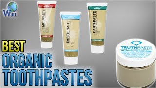 10 Best Organic Toothpastes 2018 [upl. by Branham168]