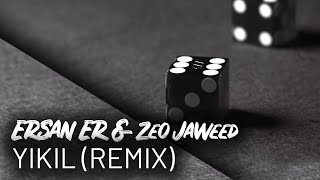 Ersan Er Ft Zeo Jaweed  Yıkıl Remix Lyrics [upl. by Harrie929]