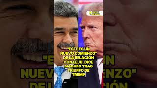 quotESTE ES UN NUEVO COMIENZOquot DE LA RELACIÓN CON EEUU DICE MADURO TRAS TRIUNFO DE TRUMP [upl. by Symon]