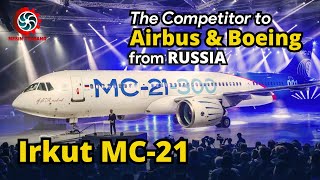 Irkut MC21 Russias Competitor to the Airbus A320neo and Boeing 737 MAX [upl. by Melvyn]