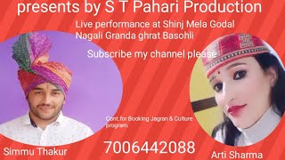 Teri yadh goriye by Simmu Thakur amp Arti Sharma live performance at Shinj Mela Godal Nagali Granda [upl. by Maker]