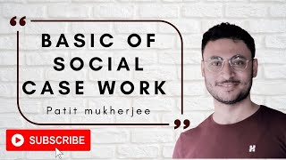 Case work  Social work UGC NET JRF  Social case work Basic concepts  Patit Mukherjee MSW  BSW [upl. by Shirlene481]