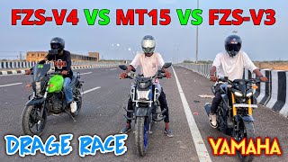 fzs v4 vs mt 15 drag race 😍 fzs v3 vs mt 15 drag race 🔥 mt 15 top speed 2024 [upl. by Neerom]