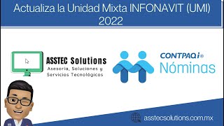 ACTUALIZA LA UNIDAD MIXTA INFONAVIT UMI 2022 EN CONTPAQi NÓMINAS [upl. by Xineohp]