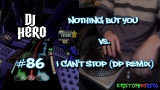 DJ Hero  Nothing But You vs I Cant Stop DP Remix 100 FC Expert [upl. by Munster558]