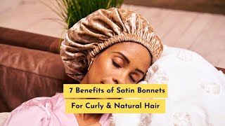 7 Benefits of Satin Bonnets For Curly amp Natural Hair [upl. by Enoed550]