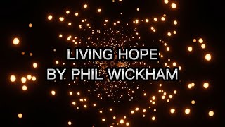 LIVING HOPE BY PHIL WICKHAM KARAOKE [upl. by Alboran842]