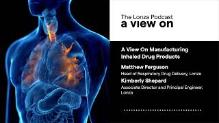 A View On Manufacturing Inhaled Drug Products [upl. by Browning]