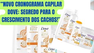 NOVO CONOGRAMA CAPILAR PARA CRESCIMENTO DA DOVEKit shampoo e condicionador para cabelos cacheados [upl. by Jempty381]