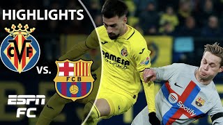 🚨 CAGEY AFFAIR 🚨 Villarreal vs Barcelona  LaLiga Highlights  ESPN FC [upl. by Schroeder]