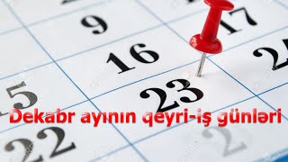 Dekabr ayının qeyri iş günləri açıqlanıb [upl. by Sandler181]