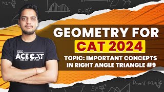 Geometry for CAT 2024 Important Concepts in the Right Angle Triangle 9 [upl. by Malda]