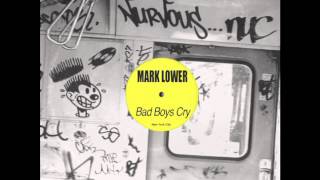 Mark Lower  Bad Boys Cry [upl. by Barina]