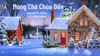 Mong Chờ Chúa Đến  Imprimatur Sr Têrêsa  Tb Sr Đinh Hương CN I Mùa vọng [upl. by Rozek]