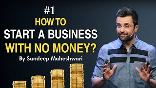 1 How to Start a Business with No Money By Sandeep Maheshwari I Hindi businessideas [upl. by Faustus424]