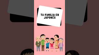 TU FAMILIA EN JAPONÉS [upl. by Elehcim]