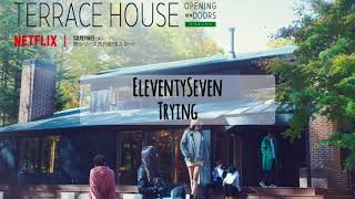 EleventySeven  Trying Terrace House Theme Song [upl. by Philpot826]