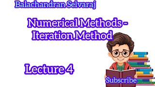 Numerical Methods  Iteration method  Lecture 4 [upl. by Moritz122]