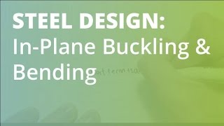 Inplane Buckling and Bending Moment Steel Structural Design [upl. by Gretta]