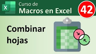 42 Curso Macros en Excel Combinar hojas [upl. by Brandwein281]