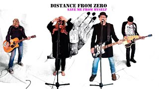 Save Me From Myself  Single by Distance From Zero [upl. by Billmyre]