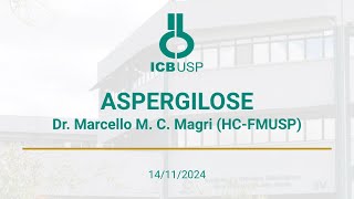 2024  ASPERGILOSE  Dr Marcello M C Magri HCFMUSP [upl. by Jaime]