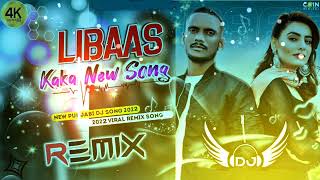 LIBAAS  DJ REMIX  KAKA  FULL dialogue HERD NEW DJ REMIX SONG  NEW PUNJABI DJ REMIX SONG2022 [upl. by Reh]