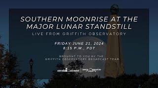 SOUTHERN MOONRISE AT THE MAJOR LUNAR STANDSTILL  JUNE 21 2024  GRIFFITH OBSERVATORY [upl. by Eisler]