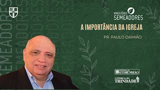 A Importância da Igreja com Pr Paulo Damião no Semeadores [upl. by Ortrud]