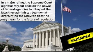 Supreme Court Overrules Chevron Framework  EXPLAINED [upl. by Nnylannej663]